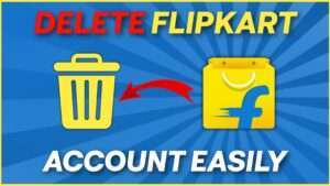 How to Delete Your Flipkart Account in 6 Easy Steps