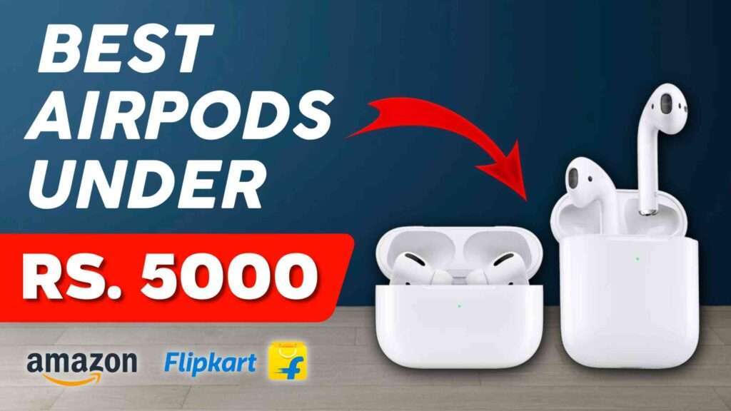 7 Best Airpods Under Rs.5000 in India (2022) Buyer's Guide Tech Nukti