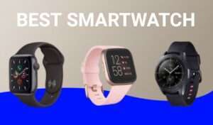 Best Smartwatches for Android: Top 7 Brands You Must Try