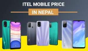 Itel Mobiles Price in Nepal - 2022 (Updated)