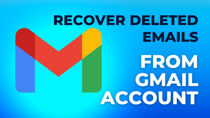 How to Recover the Deleted Emails from Gmail Account