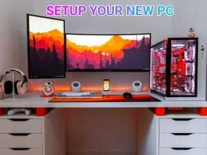 How to Set Up Your New PC - A Basic Beginners Guide